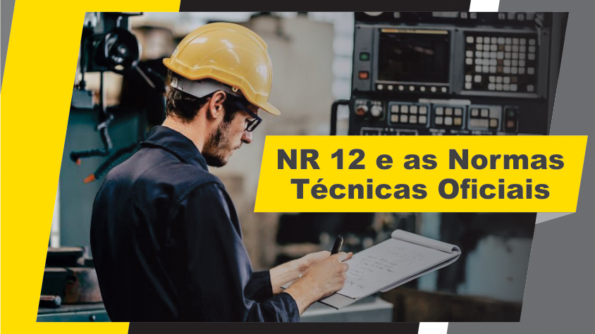 NR 12 e as Normas Técnicas Oficiais